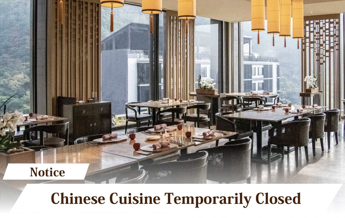 【Notice】Chinese Cuisine Temporarily Closed for Renovations April 27-28